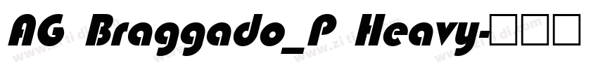 AG Braggado_P Heavy字体转换